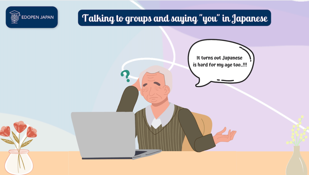 Talking to groups and saying "you" in Japanese - EDOPEN Japan