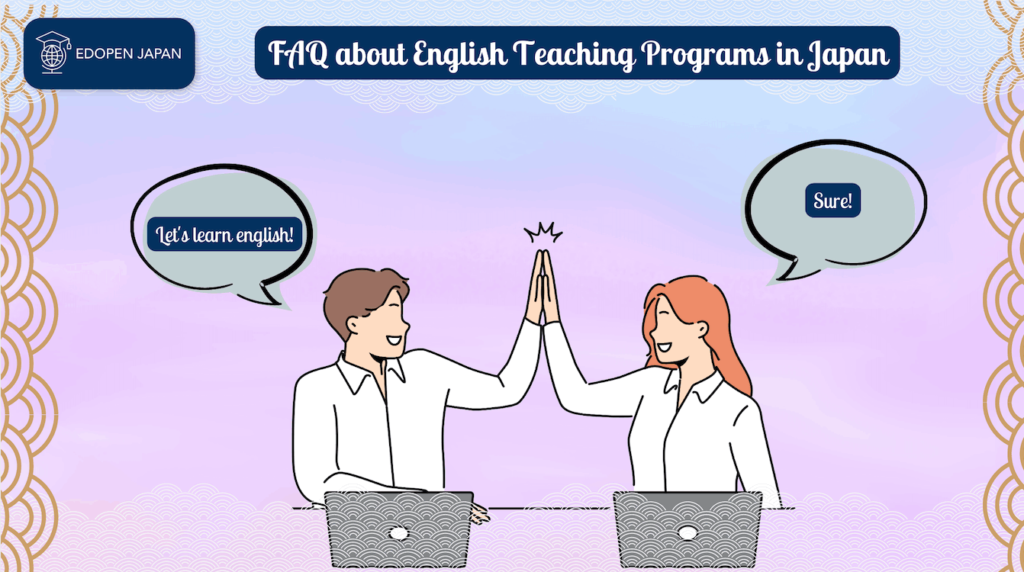 FAQ about English Teaching Programs in Japan - EDOPEN Japan