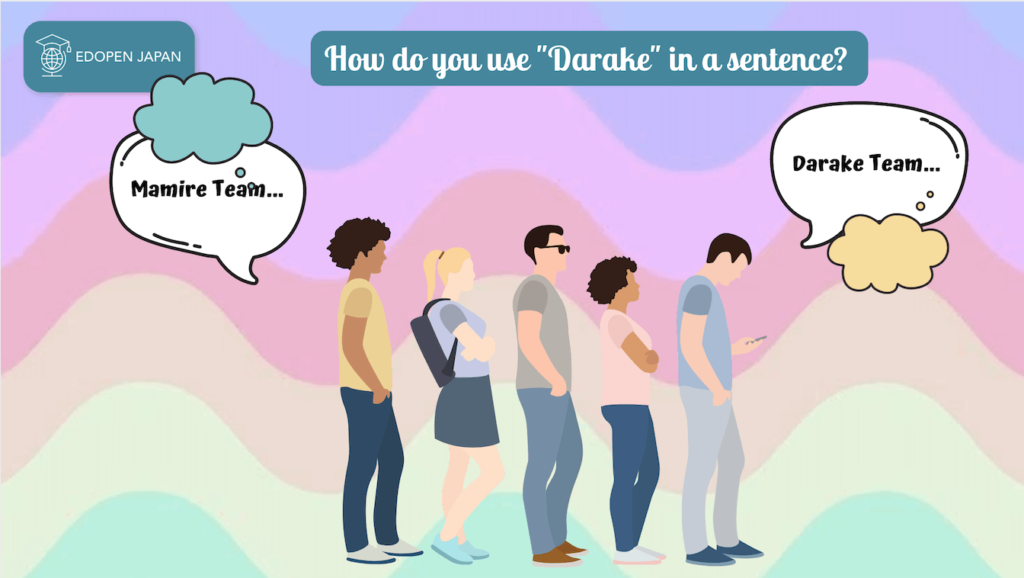 How do you use "Darake" in a sentence? - EDOPEN Japan