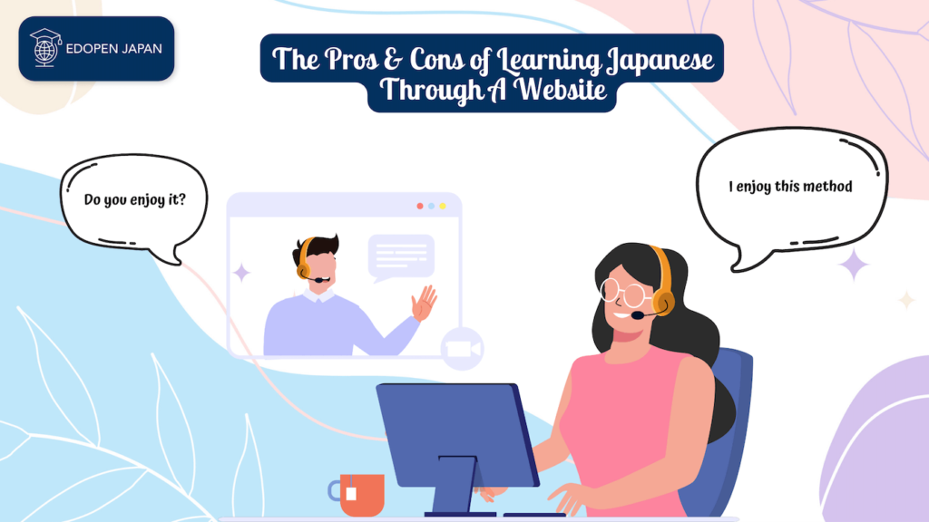 The Pros & Cons of Learning Japanese Through A Website - EDOPEN Japan