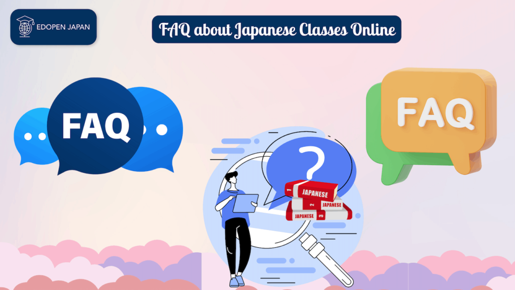 FAQ about Japanese Classes Online - EDOPEN Japan