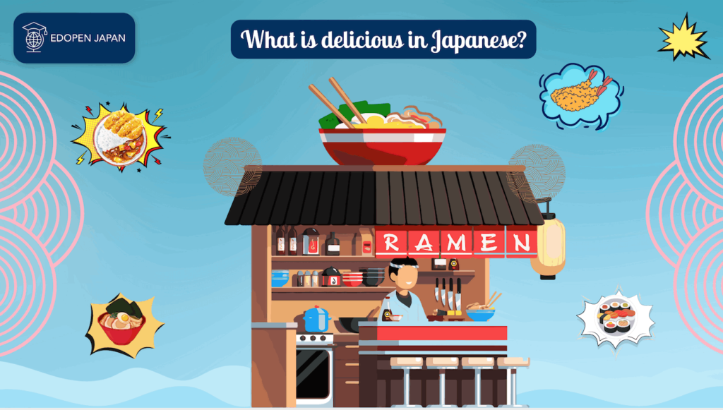 What is delicious in Japanese? - EDOPEN Japan
