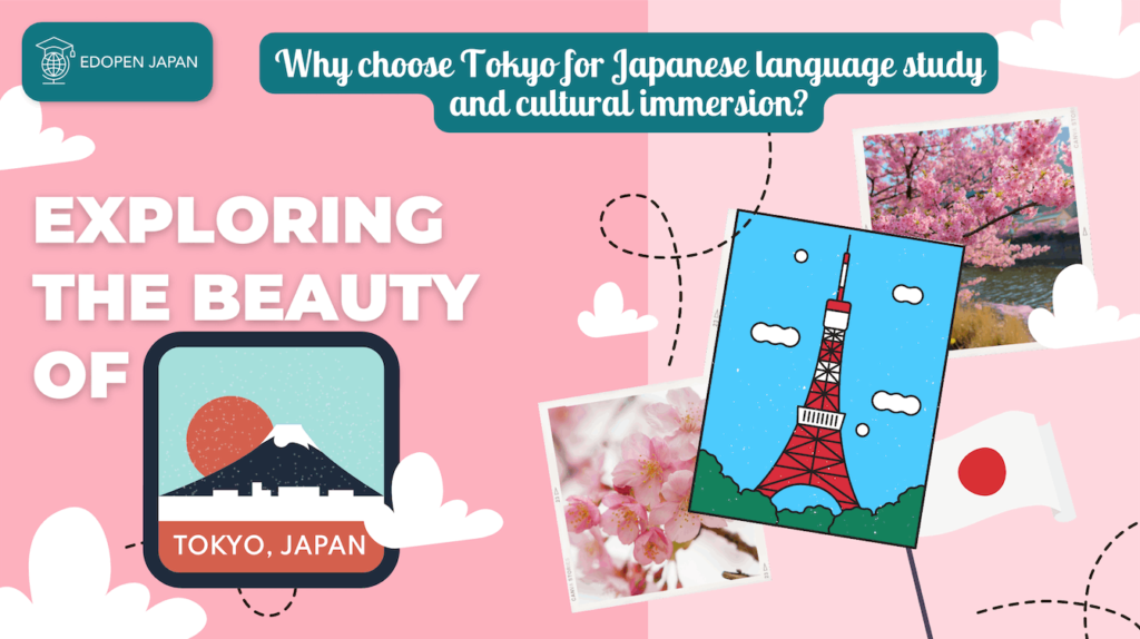 Why choose Tokyo for Japanese language study and cultural immersion? - EDOPEN Japan