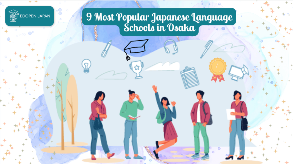 9 Most Popular Japanese Language Schools in Osaka - EDOPEN Japan