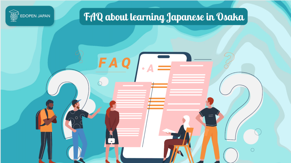 FAQ about learning Japanese in Osaka - EDOPEN Japan