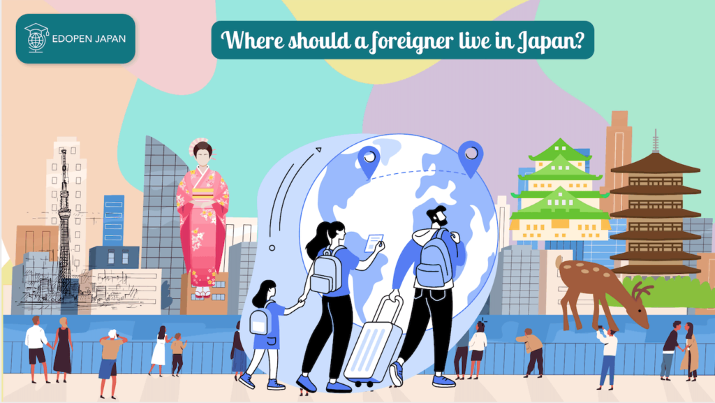 Where should a foreigner live in Japan? - EDOPEN Japan