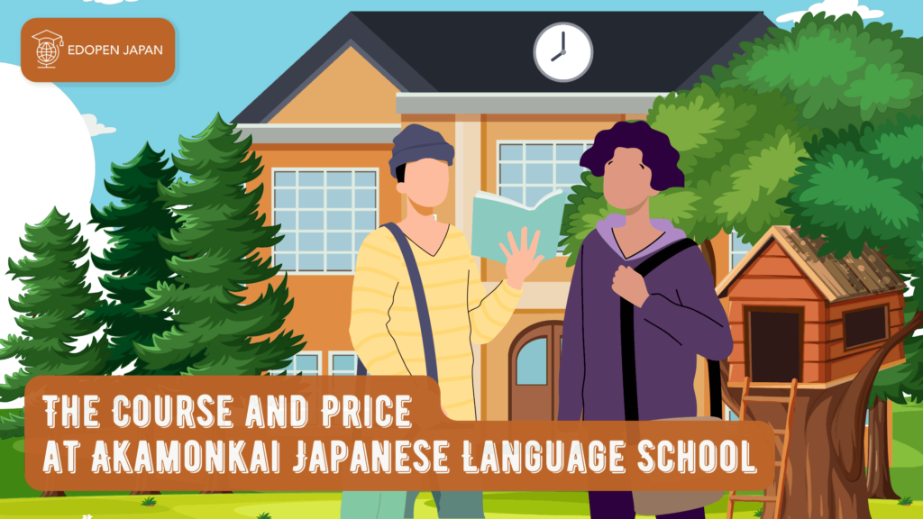 The Course and Price at Akamonkai Japanese Language School - EDOPEN Japan