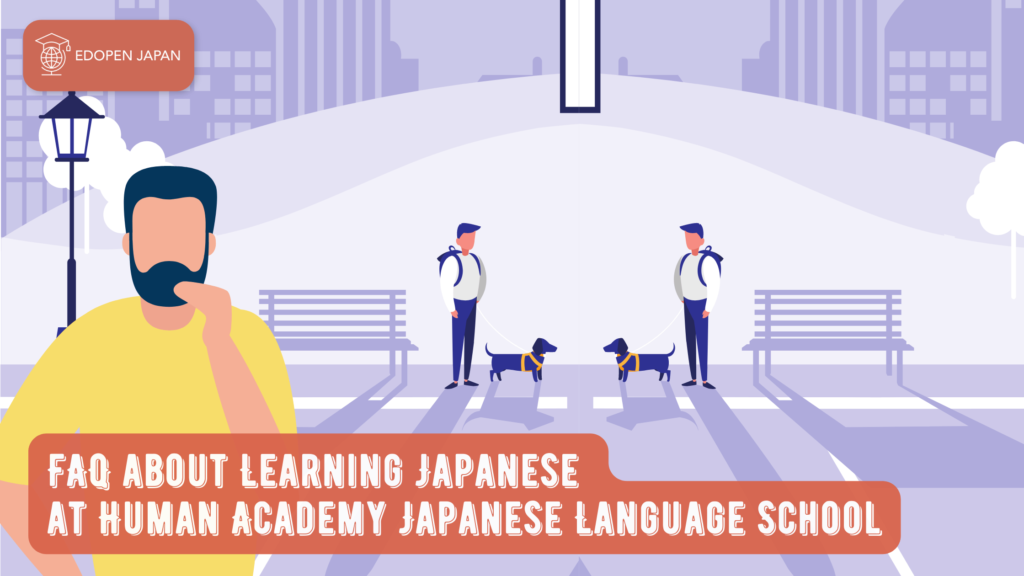 FAQ about Learning Japanese at Human Academy Japanese Language School - EDOPEN Japan