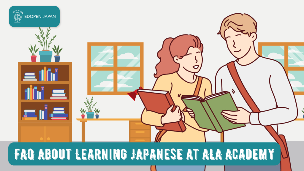 FAQ about Learning Japanese at ALA Academy - EDOPEN Japan
