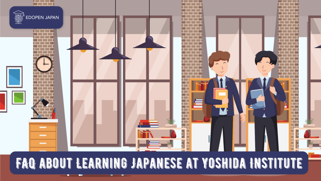 FAQ about Learning Japanese at Yoshida Institute - EDOPEN Japan