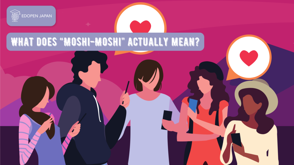 What does “Moshi-Moshi” actually mean? - EDOPEN Japan