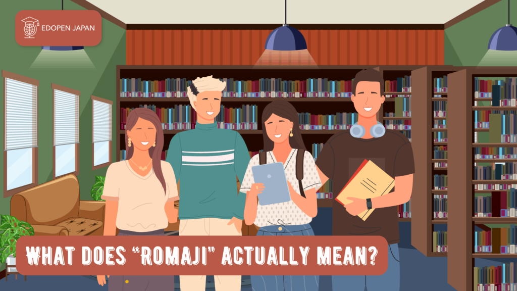 What does "Romaji" actually mean? - EDOPEN Japan