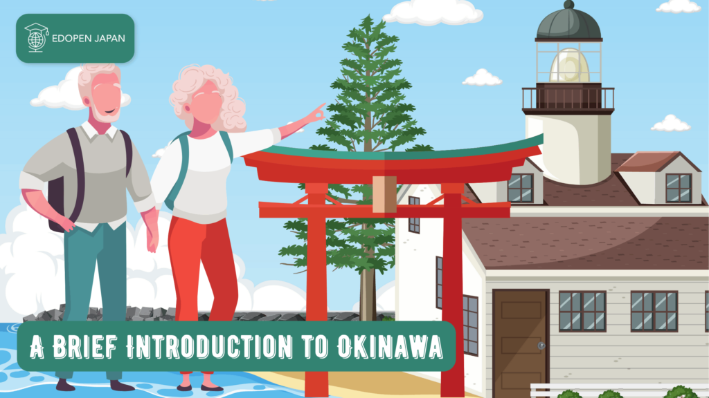 A Brief Introduction to Okinawa - EDOPEN Japan