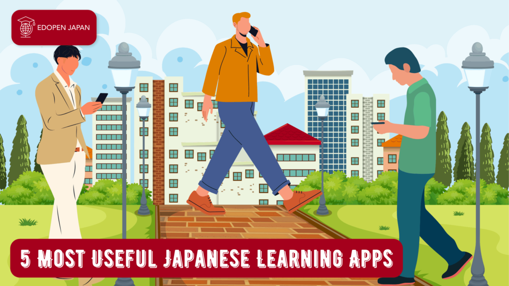 5 Most Useful Japanese Learning Apps - EDOPEN Japan