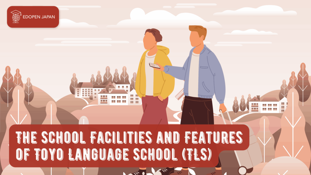 The School Facilities and Features of Toyo Language School (TLS) - EDOPEN Japan
