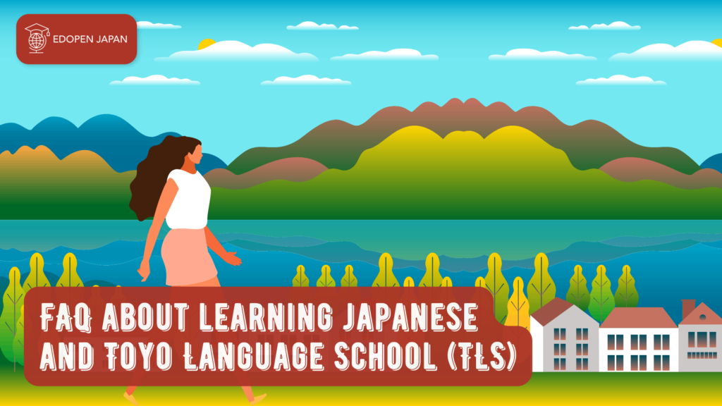 FAQ about Toyo Language School (TLS) - EDOPEN Japan