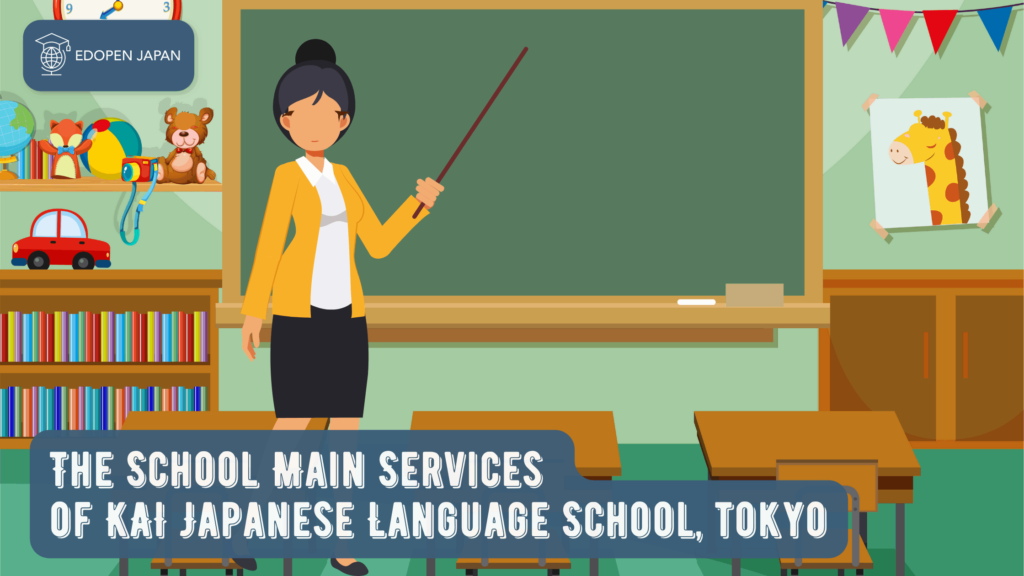 The School Main Services of KAI Japanese Language School - EDOPEN Japan