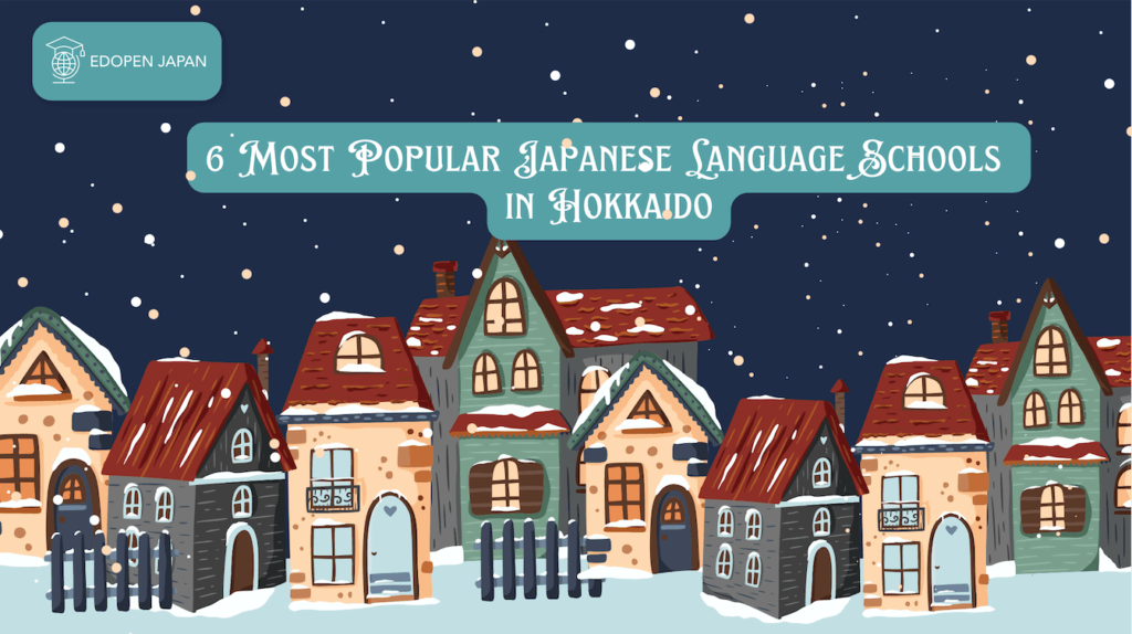 6 Most Popular Japanese Language Schools in Hokkaido - EDOPEN Japan