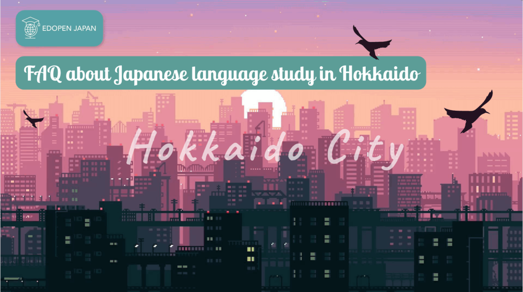 FAQ about Japanese language study in Hokkaido - EDOPEN Japan