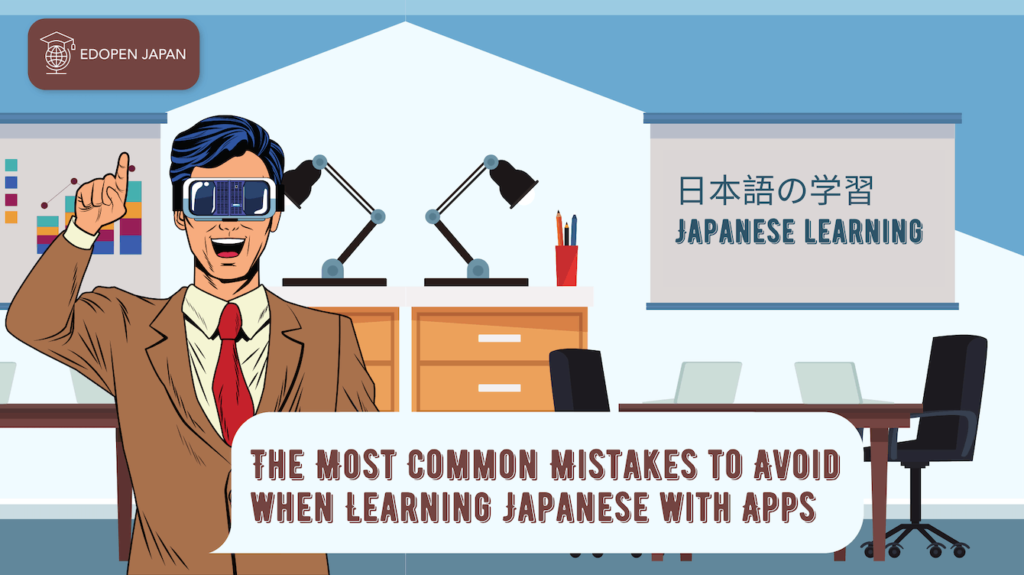 The Most Common Mistakes to Avoid when Learning Japanese with Apps - EDOPEN Japan