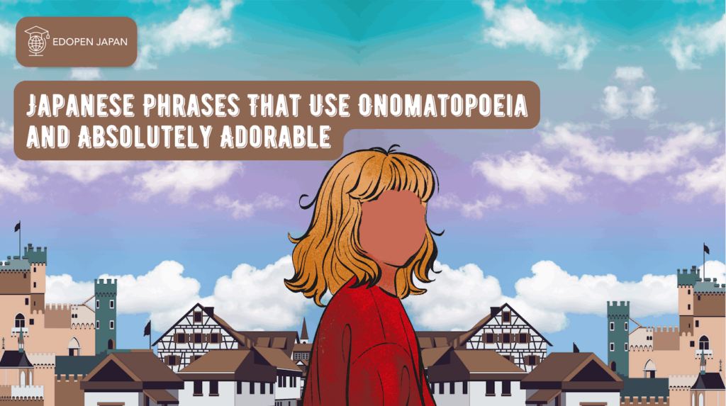 Japanese Phrases That Use Onomatopoeia & Absolutely Adorable - EDOPEN Japan