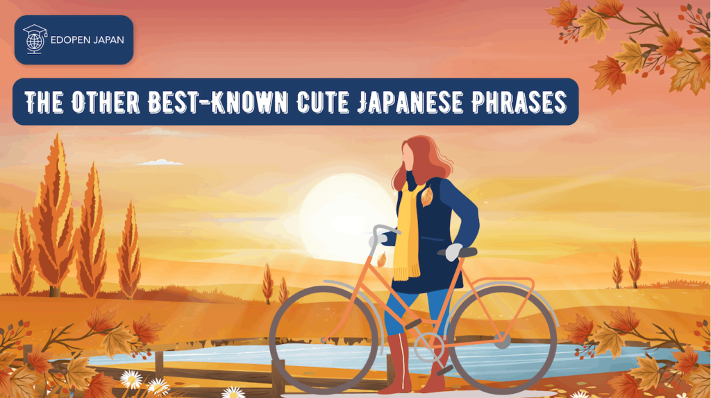 The Other Best Known Cute Japanese Phrases - EDOPEN Japan