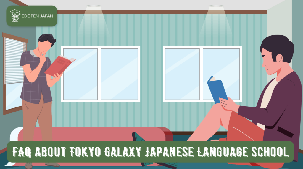 FAQ about Tokyo Galaxy Japanese Language School - EDOPEN Japan