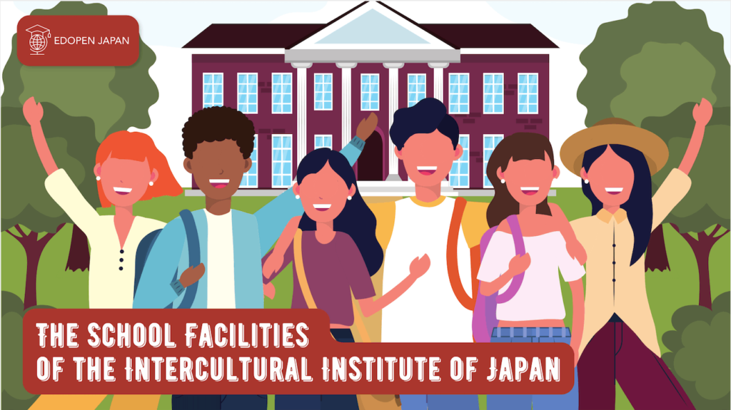 The School Facilities of the Intercultural Institute of Japan - EDOPEN Japan