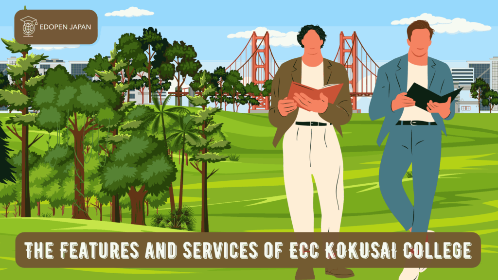 The Features and Services of ECC Kokusai College - EDOPEN Japan