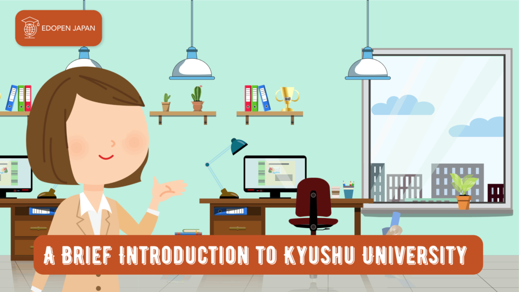 A Brief Introduction to Kyushu University - EDOPEN Japan