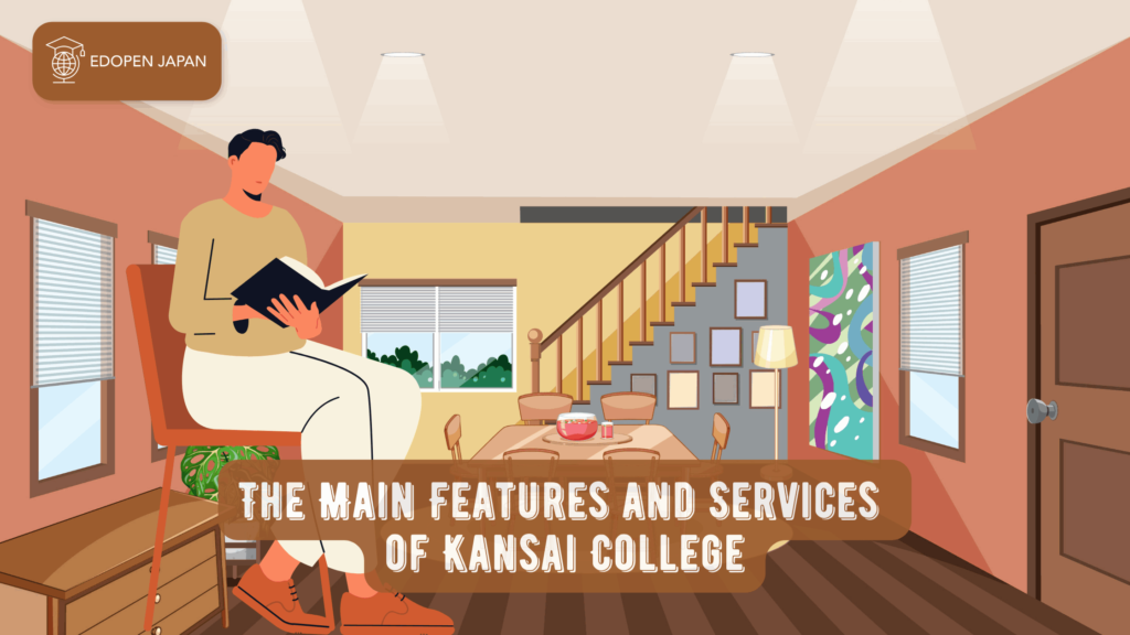 The Main Features and Services of Kansai College - EDOPEN Japan