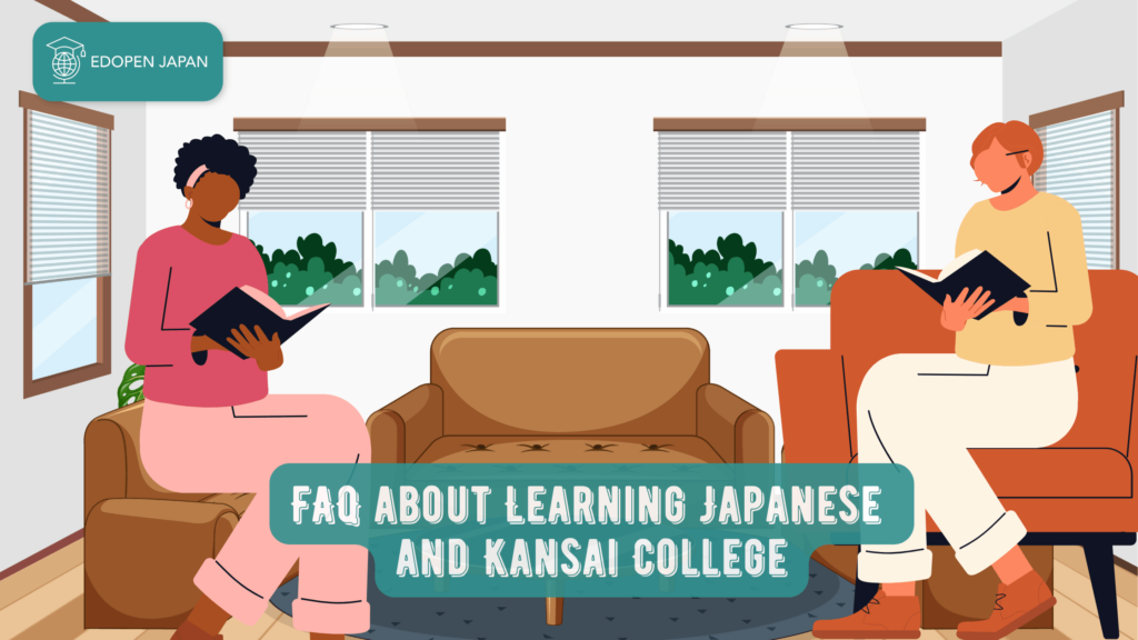 FAQ about Learning Japanese and Kansai College - EDOPEN Japan
