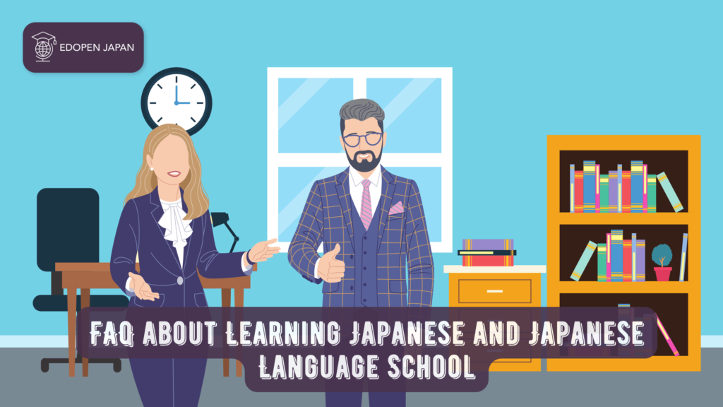 FAQ about Learning Japanese and Japanese Language School - EDOPEN Japan