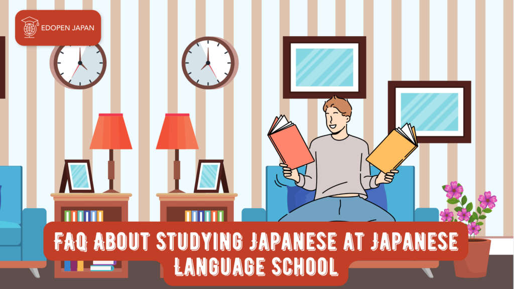 FAQ About Studying Japanese at Japanese Language School - EDOPEN Japan