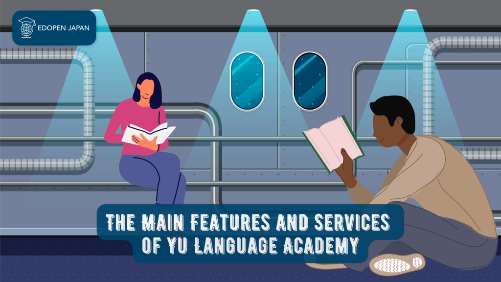 The Main Features and Services of Yu Language Academy - EDOPEN Japan