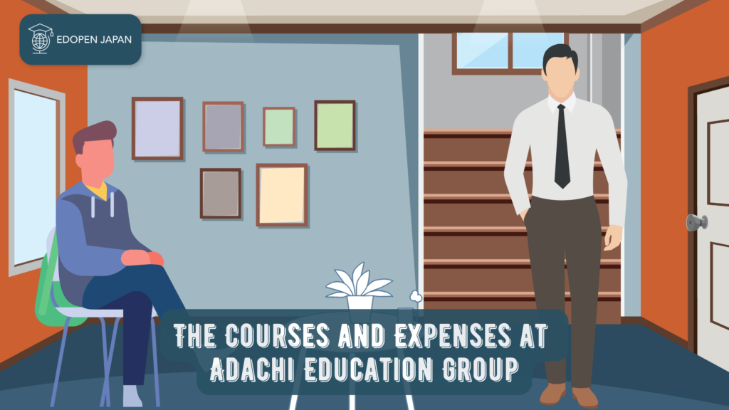 The Courses and Expenses at Adachi Education Group - EDOPEN Japan