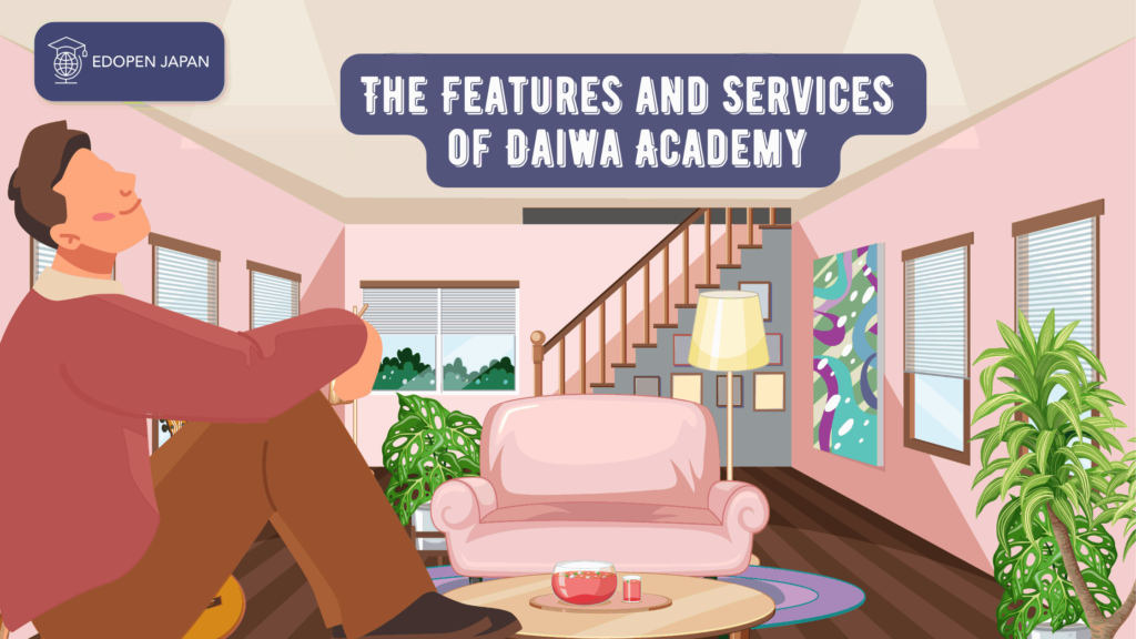 The Features and Services of Daiwa Academy Japanese Language - EDOPEN Japan
