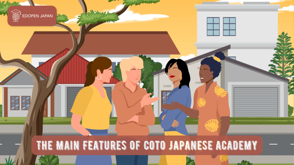 The Main Features of Coto Japanese Academy - EDOPEN Japan