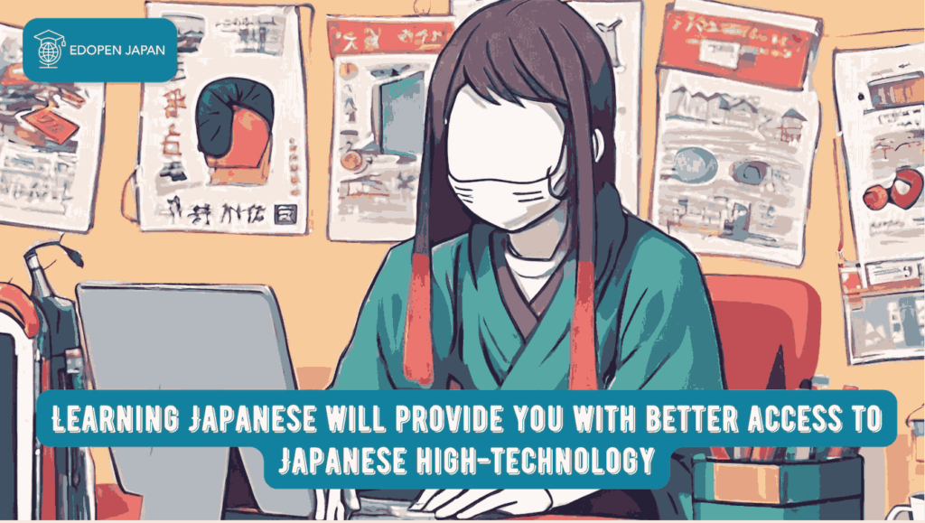 Learning Japanese will provide you with better access to Japanese high technology - EDOPEN Japan