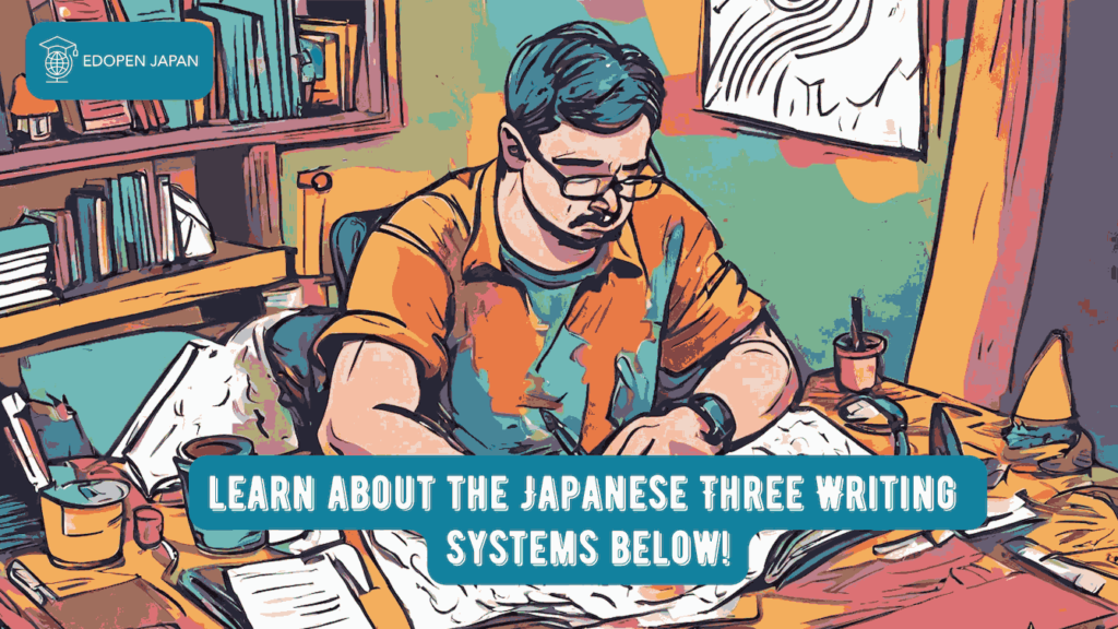 Japanese Three Writing Systems - EDOPEN Japan