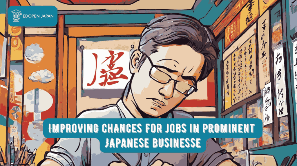 Improving chances for jobs in prominent Japanese businesses - EDOPEN Japan
