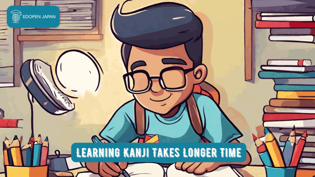 Learning Kanji Takes Longer Time - EDOPEN Japan