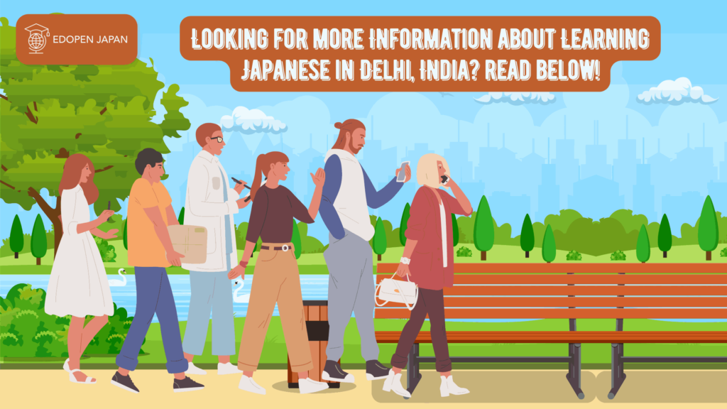 Looking for more Information about Learning Japanese in Delhi, India? - EDOPEN Japan