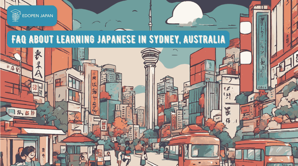 FAQ About Learning  Japanese in Sydney, Australia - EDOPEN Japan