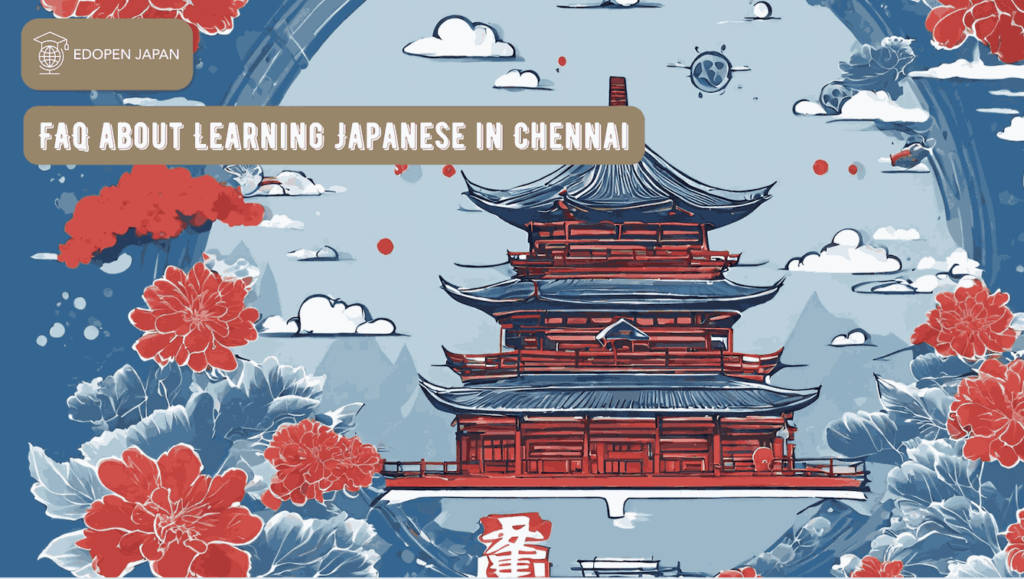 FAQ about Learning Japanese in Chennai - EDOPEN Japan