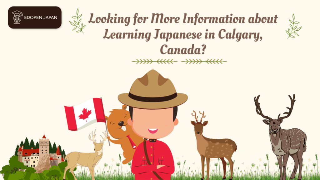 Looking for More Information about Learning Japanese in Calgary, Canada? - EDOPEN Japan