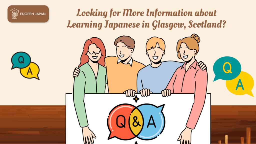 Looking for More Information about Learning Japanese in Glasgow, Scotland? - EDOPEN Japan